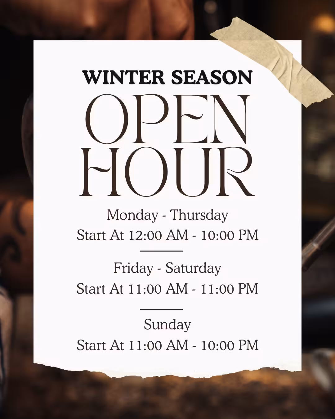 Winter Update: From Dec 19 to February, we’ll be closing 1 hour earlier during the winter season.